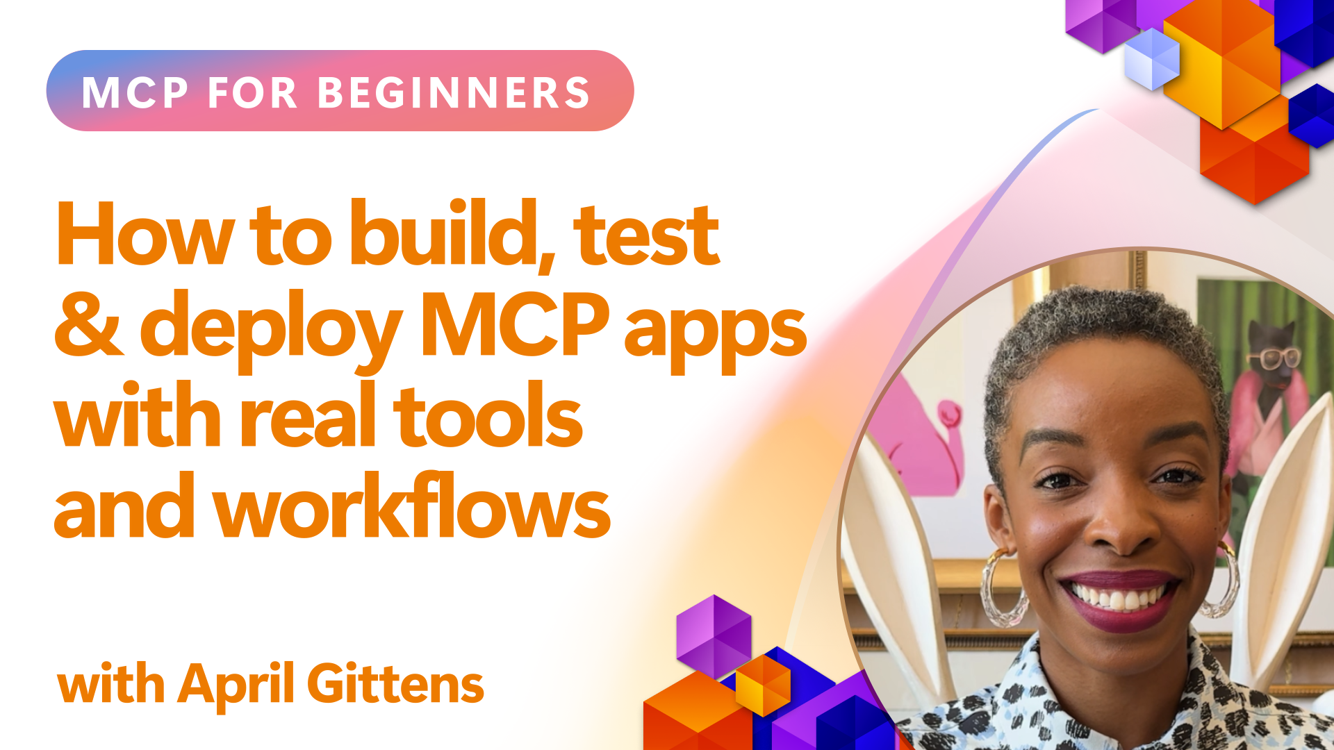 How to Build, Test, and Deploy MCP Apps with Real Tools and Workflows