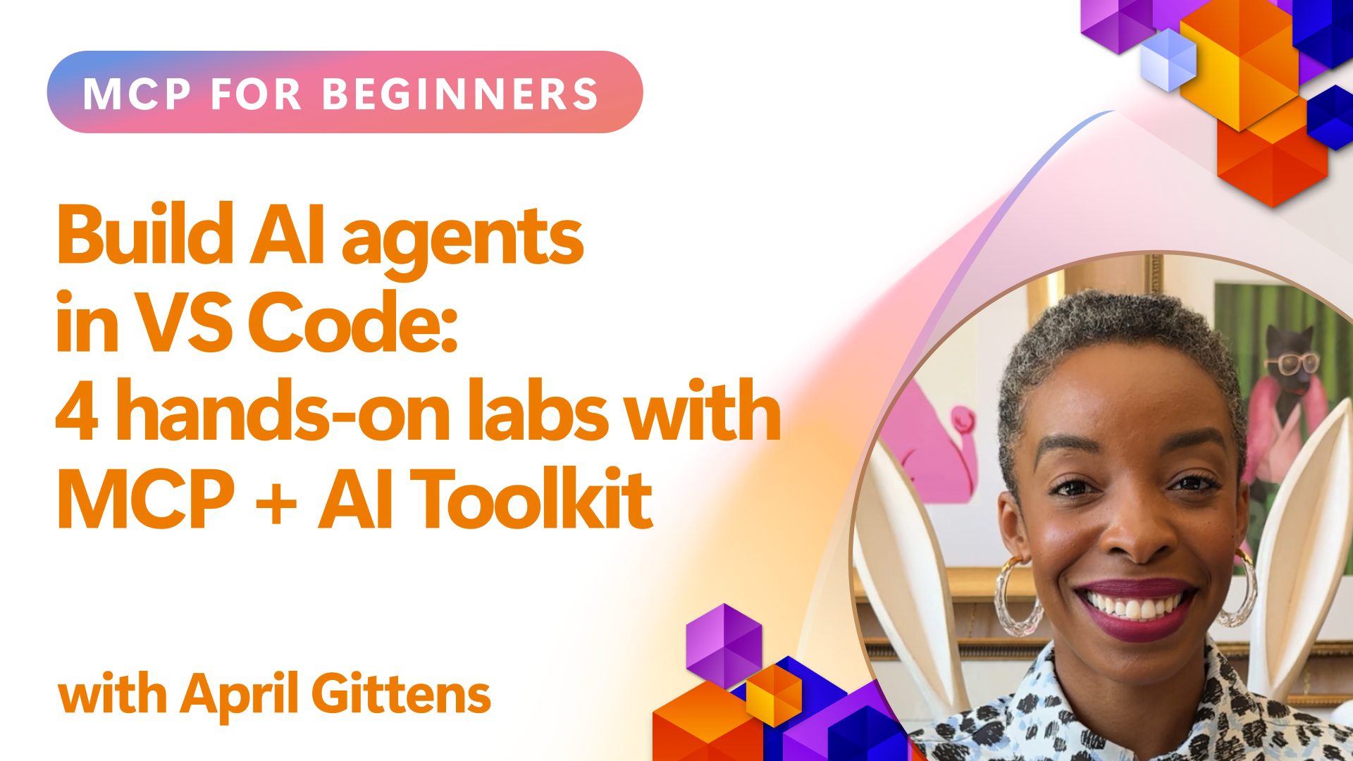 Build AI Agents in VS Code: 4 Hands-On Labs with MCP and AI Toolkit